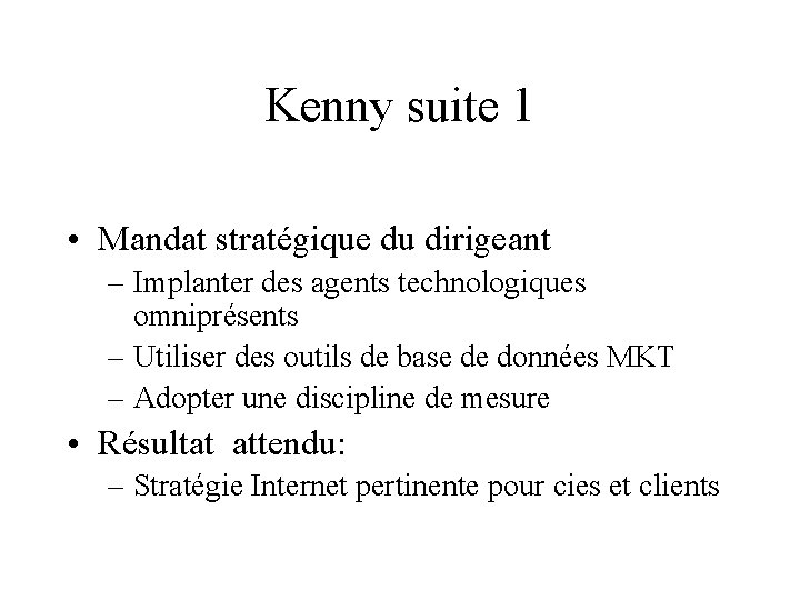 Kenny suite 1 • Mandat stratégique du dirigeant – Implanter des agents technologiques omniprésents