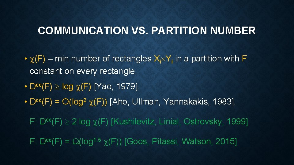 COMMUNICATION VS. PARTITION NUMBER • (F) – min number of rectangles Xi Yi in COMMUNICATION VS. PARTITION NUMBER • (F) – min number of rectangles Xi Yi in