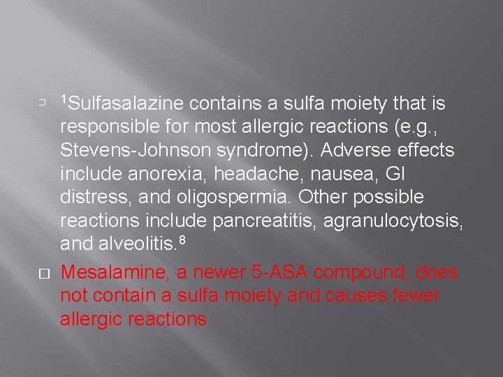 � � 1 Sulfasalazine contains a sulfa moiety that is responsible for most allergic