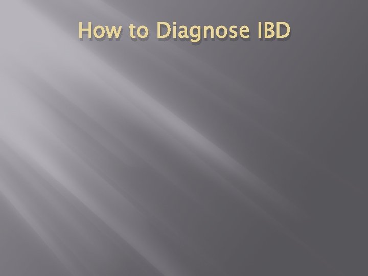 How to Diagnose IBD 