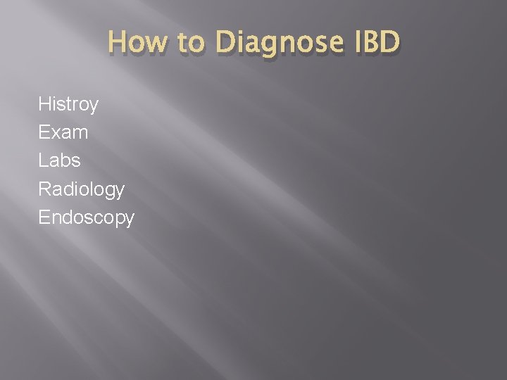 How to Diagnose IBD Histroy Exam Labs Radiology Endoscopy 