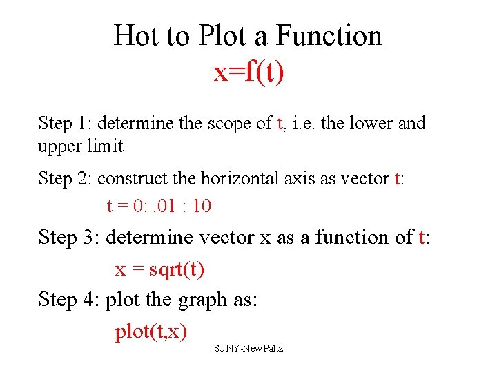 Hot to Plot a Function x=f(t) Step 1: determine the scope of t, i. Hot to Plot a Function x=f(t) Step 1: determine the scope of t, i.