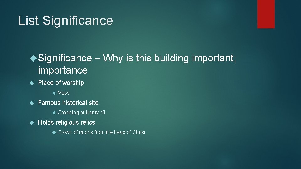 List Significance – Why is this building important; importance Place of worship Famous historical