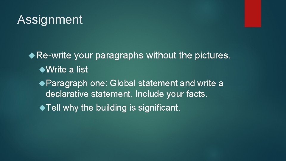 Assignment Re-write Write your paragraphs without the pictures. a list Paragraph one: Global statement