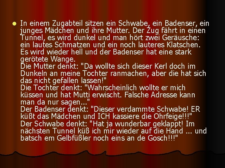 l In einem Zugabteil sitzen ein Schwabe, ein Badenser, ein junges Mädchen und ihre