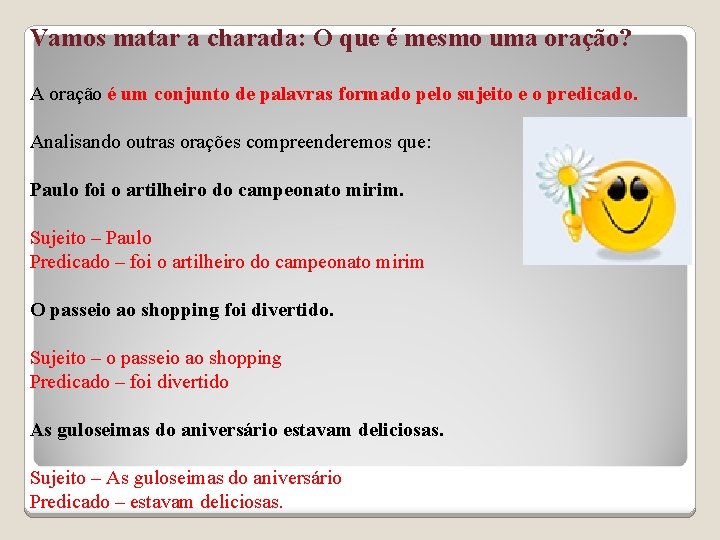 Vamos matar a charada: O que é mesmo uma oração? A oração é um