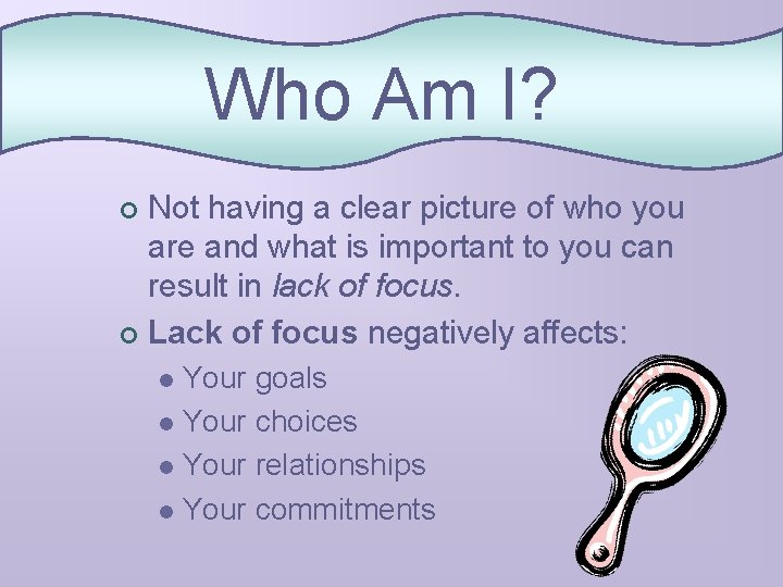 Who Am I? Not having a clear picture of who you are and what