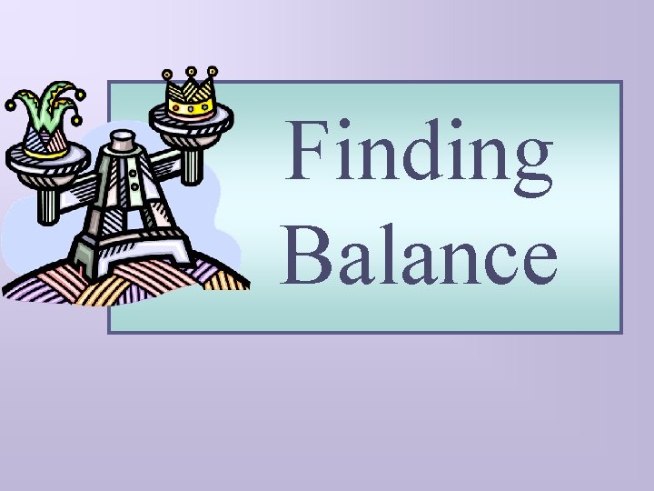 Finding Balance 