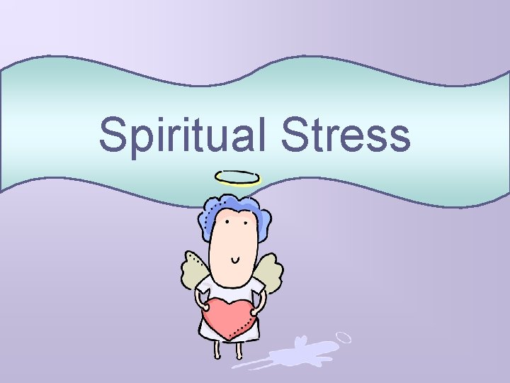 Spiritual Stress 