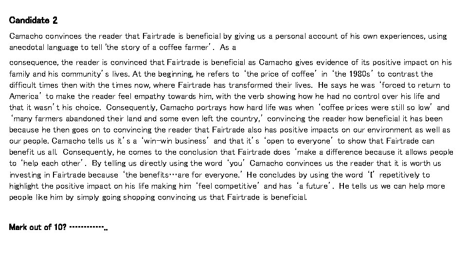 Candidate 2 Camacho convinces the reader that Fairtrade is beneficial by giving us a