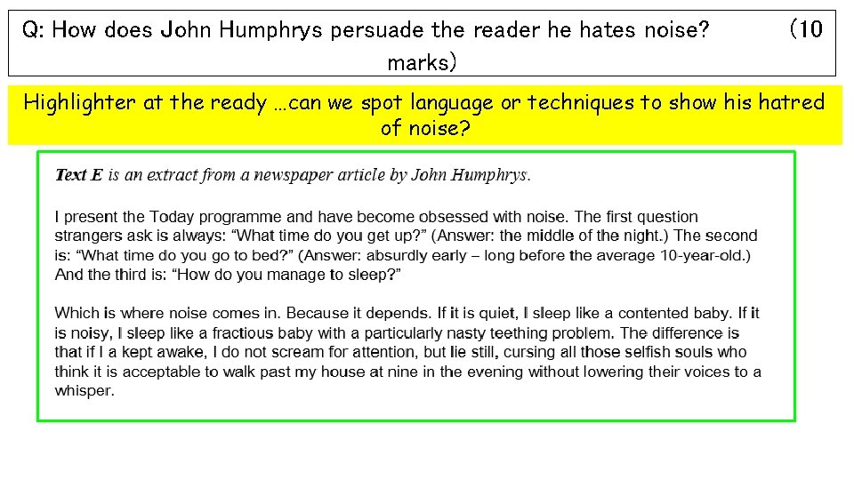 Q: How does John Humphrys persuade the reader he hates noise? marks) (10 Highlighter