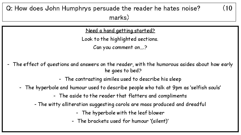 Q: How does John Humphrys persuade the reader he hates noise? marks) (10 Need
