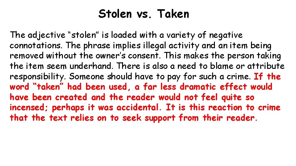 Stolen vs. Taken The adjective “stolen” is loaded with a variety of negative connotations.