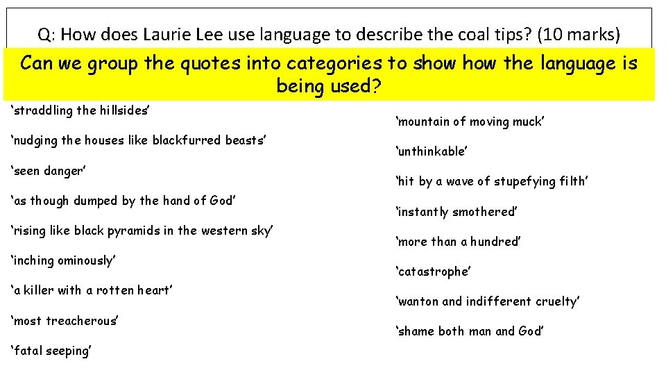 Q: How does Laurie Lee use language to describe the coal tips? (10 marks)