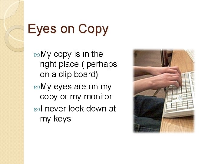 Eyes on Copy My copy is in the right place ( perhaps on a