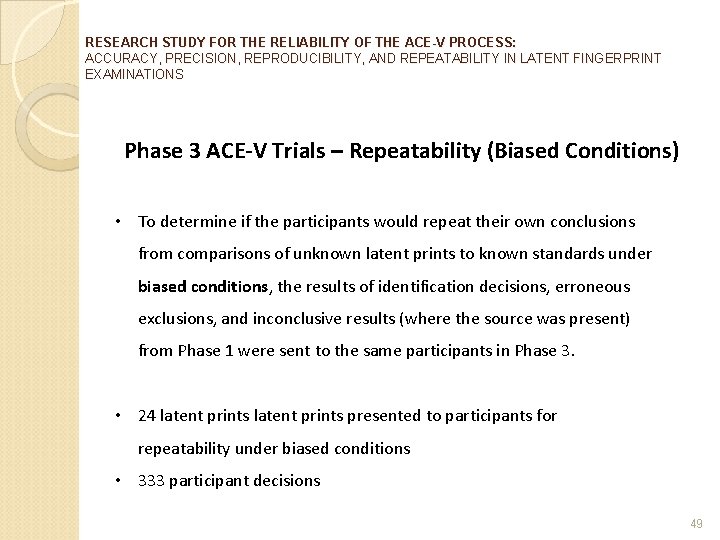 RESEARCH STUDY FOR THE RELIABILITY OF THE ACE-V PROCESS: ACCURACY, PRECISION, REPRODUCIBILITY, AND REPEATABILITY
