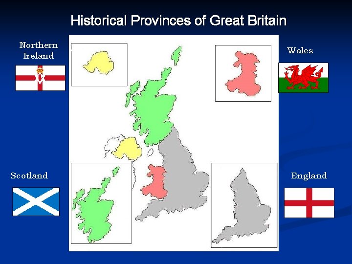 Historical Provinces of Great Britain Northern Ireland Scotland Wales England 