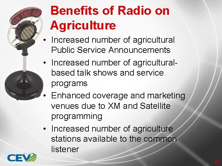 Benefits of Radio on Agriculture • Increased number of agricultural Public Service Announcements •