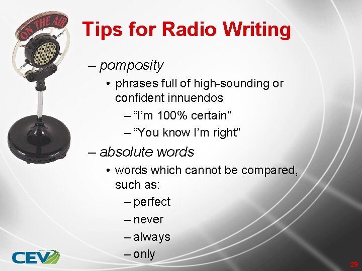 Tips for Radio Writing – pomposity • phrases full of high-sounding or confident innuendos