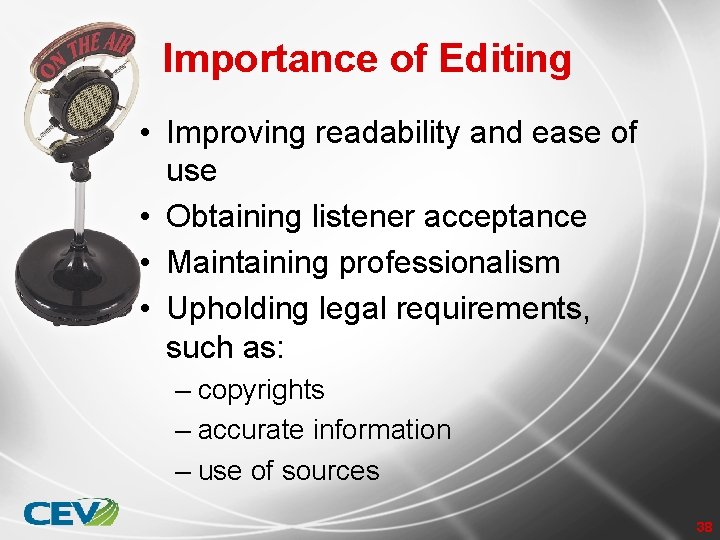 Importance of Editing • Improving readability and ease of use • Obtaining listener acceptance