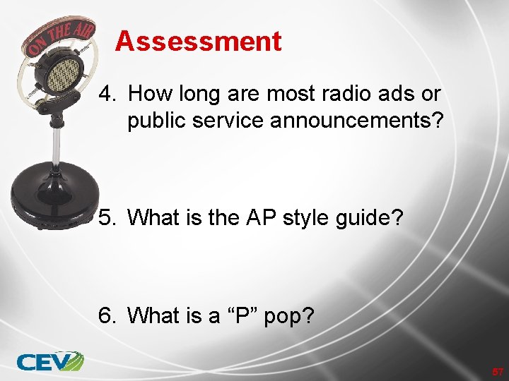 Assessment 4. How long are most radio ads or public service announcements? 5. What