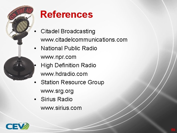 References • Citadel Broadcasting www. citadelcommunications. com • National Public Radio www. npr. com