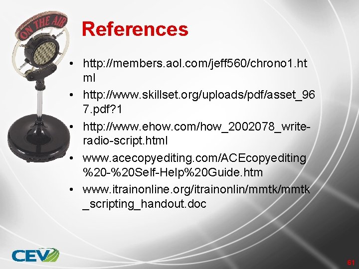 References • http: //members. aol. com/jeff 560/chrono 1. ht ml • http: //www. skillset.
