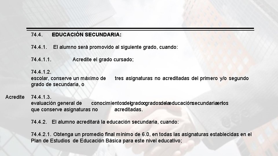 74. 4. EDUCACIÓN SECUNDARIA: 74. 4. 1. El alumno será promovido al siguiente grado,