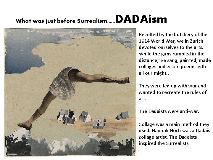What was just before Surrealism, , , DADAism Revolted by the butchery of the