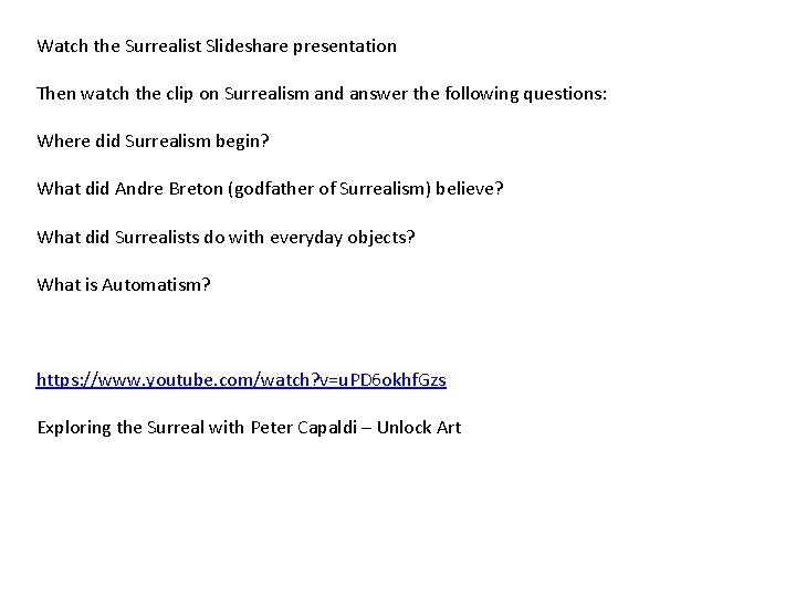 Watch the Surrealist Slideshare presentation Then watch the clip on Surrealism and answer the