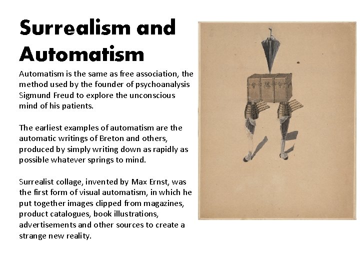 Surrealism and Automatism is the same as free association, the method used by the