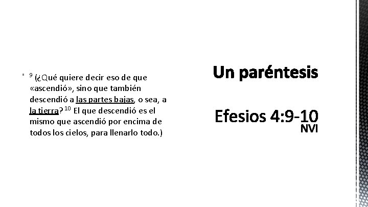 (¿Qué quiere decir eso de que «ascendió» , sino que también descendió a las