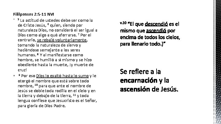 Fililpenses 2: 5 -11 NVI § 5 La actitud de ustedes debe ser como