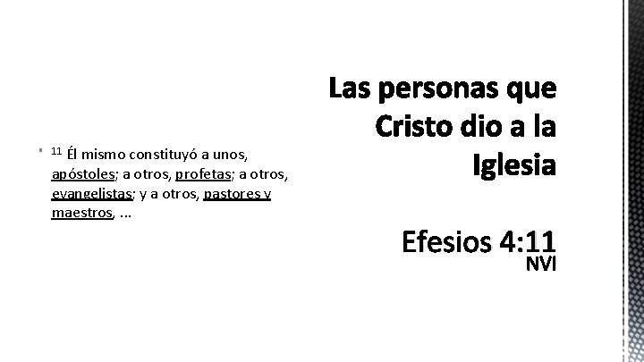 Él mismo constituyó a unos, apóstoles; a otros, profetas; a otros, evangelistas; y a