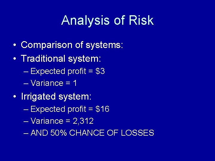 Analysis of Risk • Comparison of systems: • Traditional system: – Expected profit =