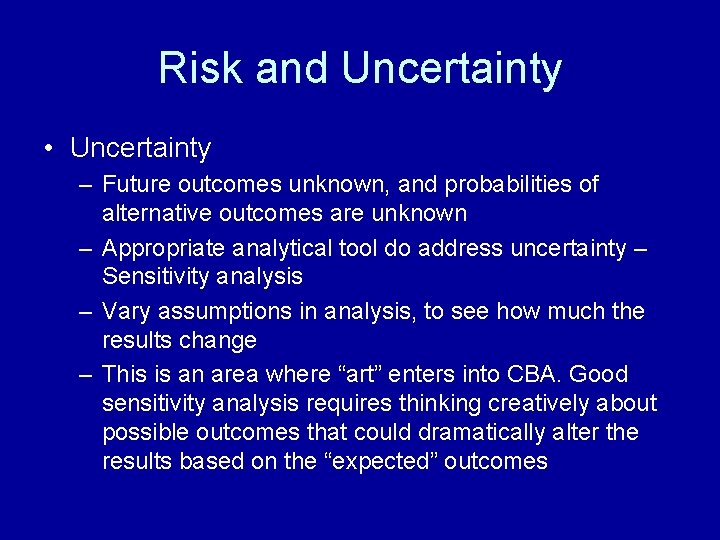 Risk and Uncertainty • Uncertainty – Future outcomes unknown, and probabilities of alternative outcomes