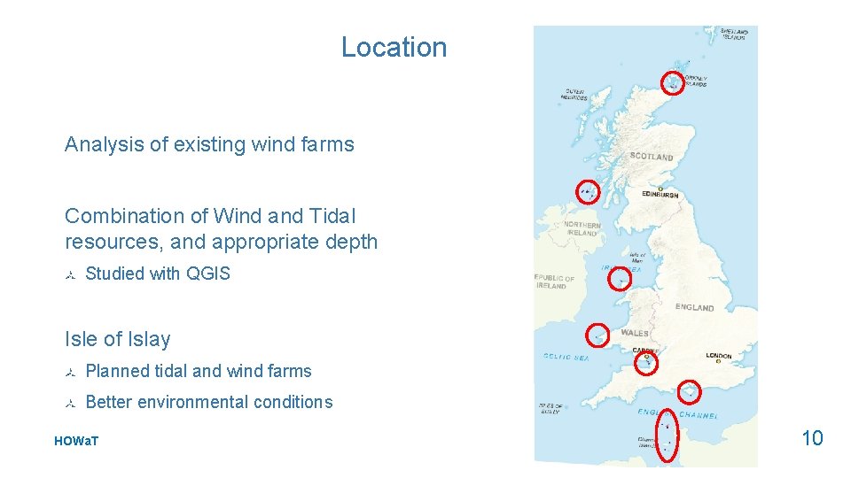 Location Analysis of existing wind farms Combination of Wind and Tidal resources, and appropriate
