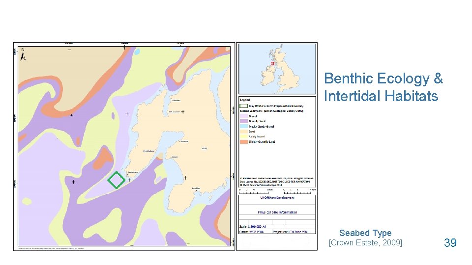 Benthic Ecology & Intertidal Habitats Seabed Type HOWa. T [Crown Estate, 2009] 39 
