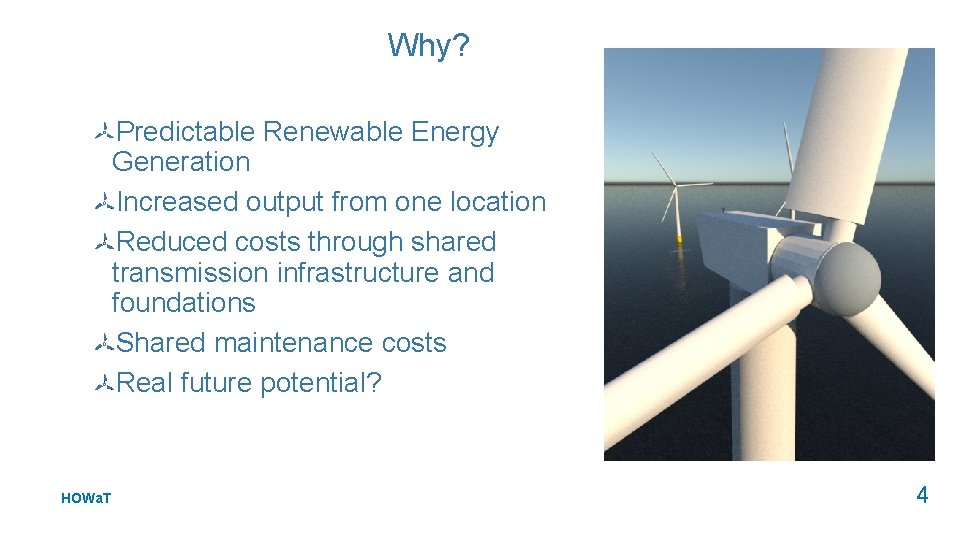 Why? Predictable Renewable Energy Generation Increased output from one location Reduced costs through shared