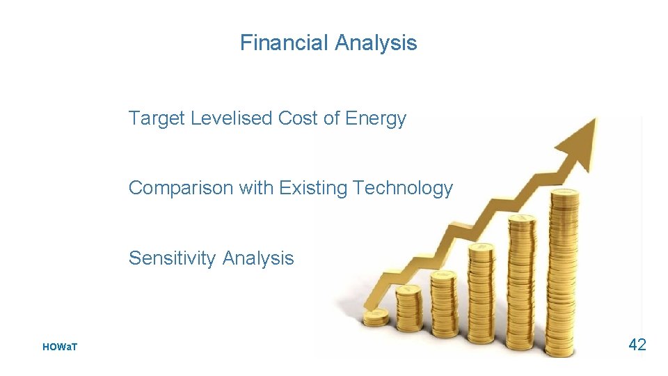 Financial Analysis Target Levelised Cost of Energy Comparison with Existing Technology Sensitivity Analysis HOWa.