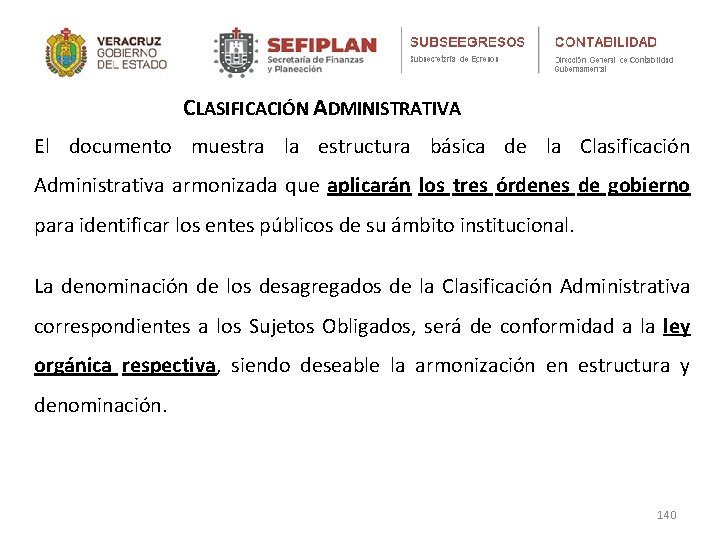 CLASIFICACIÓN ADMINISTRATIVA El documento muestra la estructura básica de la Clasificación Administrativa armonizada que