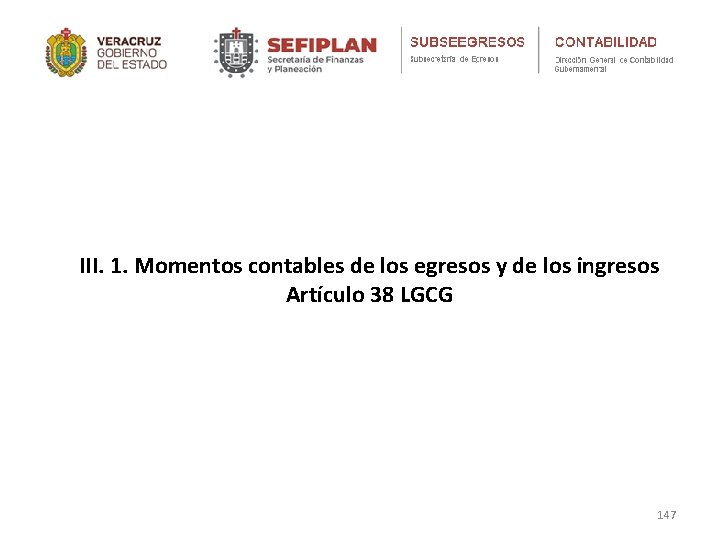 III. 1. Momentos contables de los egresos y de los ingresos Artículo 38 LGCG