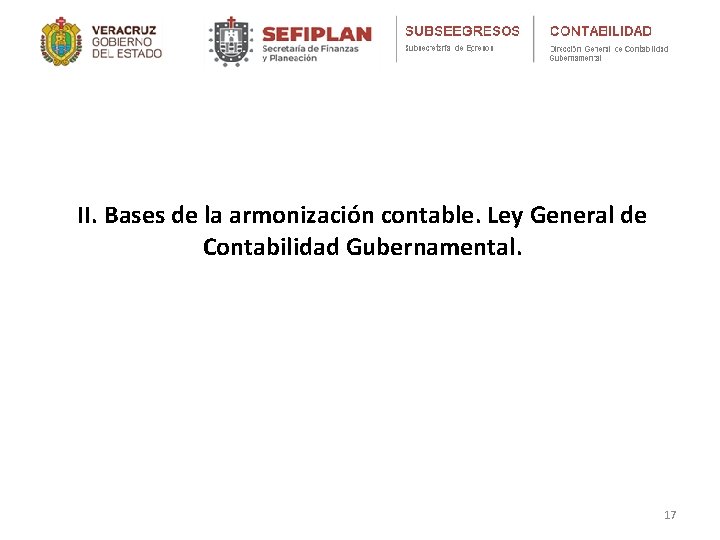 II. Bases de la armonización contable. Ley General de Contabilidad Gubernamental. 17 