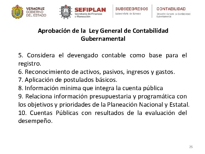 Aprobación de la Ley General de Contabilidad Gubernamental 5. Considera el devengado contable como