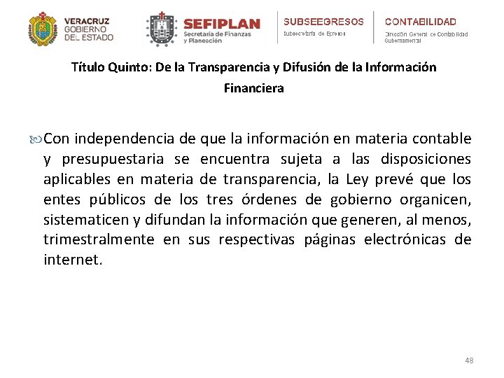 Título Quinto: De la Transparencia y Difusión de la Información Financiera Con independencia de