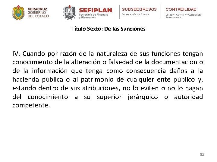 Título Sexto: De las Sanciones IV. Cuando por razón de la naturaleza de sus