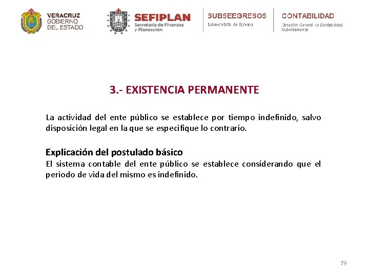 3. - EXISTENCIA PERMANENTE La actividad del ente público se establece por tiempo indefinido,