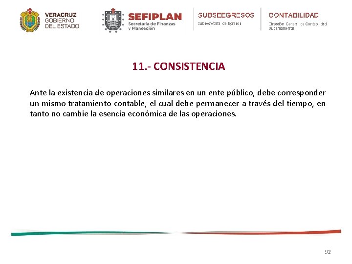 11. - CONSISTENCIA Ante la existencia de operaciones similares en un ente público, debe