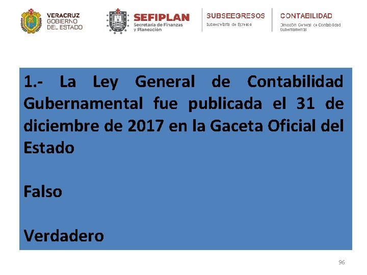 1. - La Ley General de Contabilidad Gubernamental fue publicada el 31 de diciembre