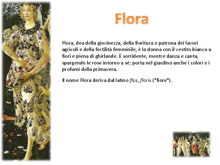 Flora, dea della giovinezza, della fioritura e patrona dei lavori agricoli e della fertilità